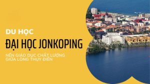 Đại Học Jonkoping Thuộc Top 1% Trường Kinh Doanh Toàn Cầu