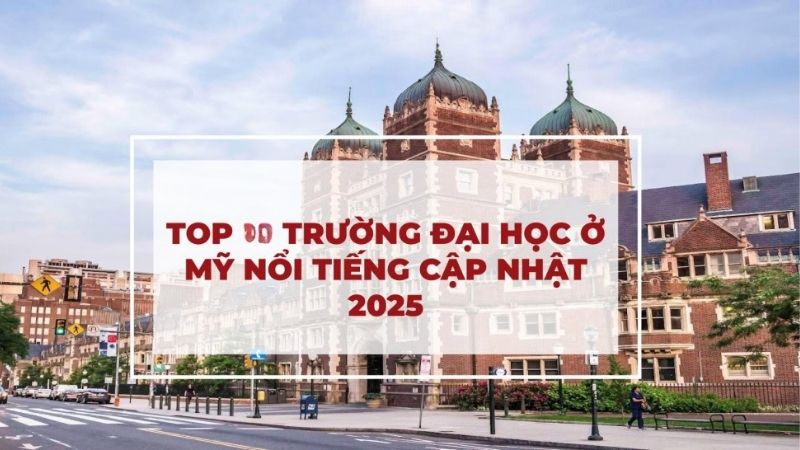Top 10 Trường Đại Học Nổi Tiếng Ở Mỹ Năm 2025: Du Học Cùng MD SOLUTIONS
